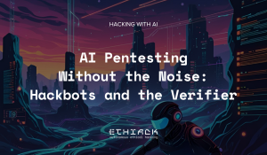 AI Pentesting Without the Noise: Hackbots and the Verifier